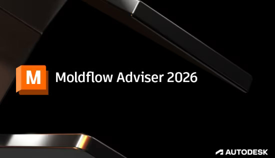 Autodesk Moldflow Adviser Ultimate 2026 64位